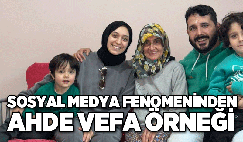 Sosyal medya fenomeninden ahde vefa örneği