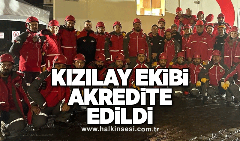 Kızılay ekibi akredite edildi