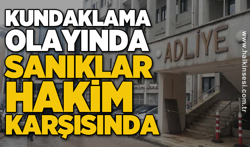 Kundaklama olayında sanıklar hakim karşısında