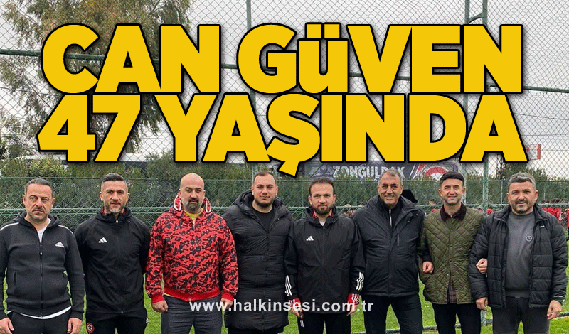 Can Güven 47 yaşında