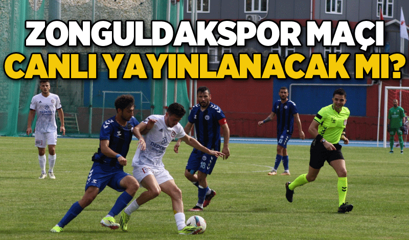 Zonguldakspor maçı canlı yayınlanacak mı?