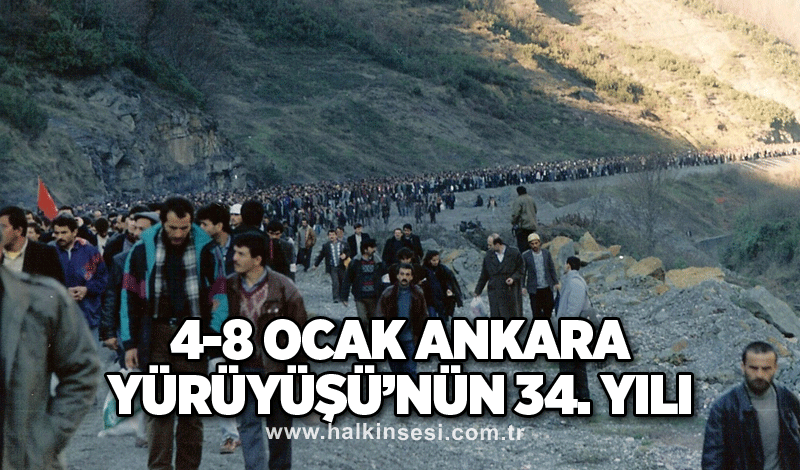 4-8 OCAK ANKARA YÜRÜYÜŞÜ’NÜN 34. YILI