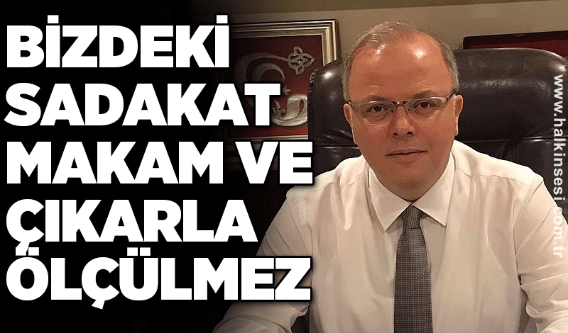 Kotra: Bizdeki sadakat makam ve çıkarla ölçülmez