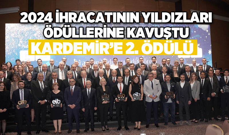 2024 ihracatının yıldızları ödüllerine kavuştu