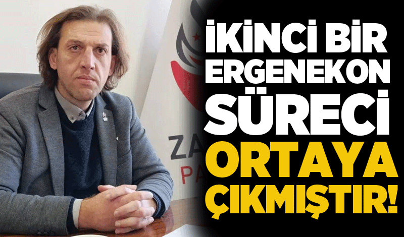 Oğuzhan Turhan: İkinci bir Ergenekon süreci ortaya çıkmıştır!