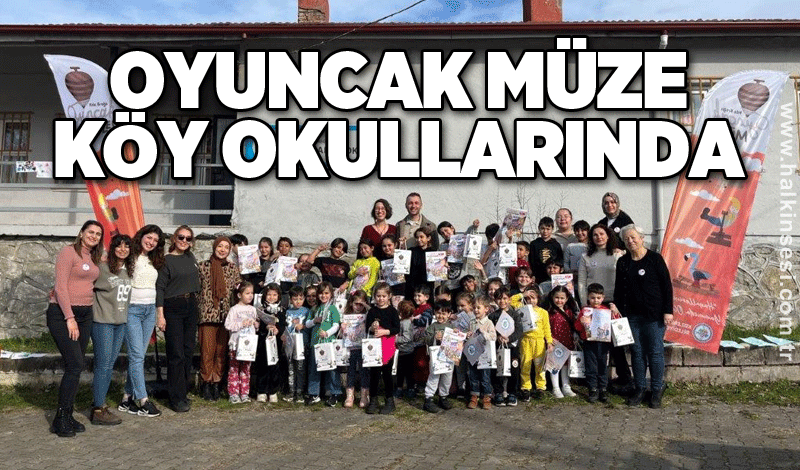 OYUNCAK MÜZE KÖY OKULLARINDA