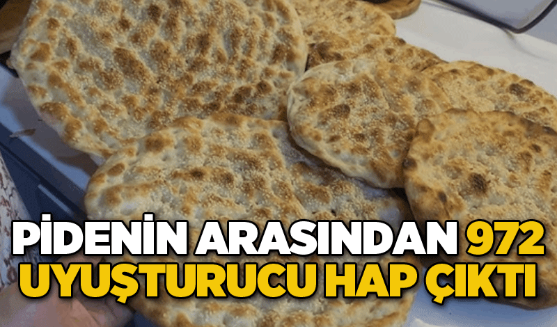 Pidenin arasından 972 uyuşturucu hap çıktı