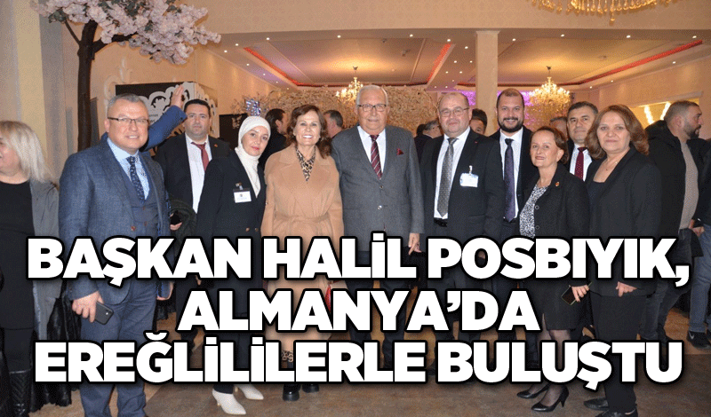 Başkan Halil Posbıyık, Almanya’da Ereğlililerle buluştu