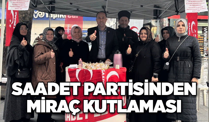 Saadet Partisinden Miraç kutlaması