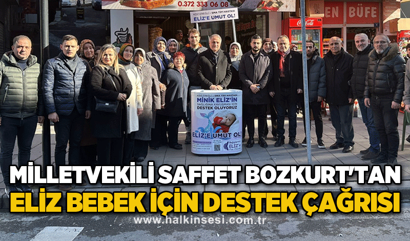 Milletvekili Saffet Bozkurt'tan Eliz Bebek için destek çağrısı