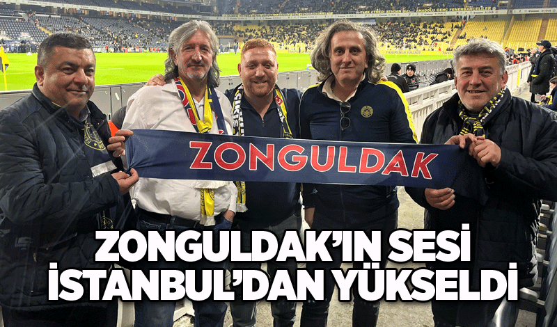 ZONGULDAK’IN SESİ İSTANBUL’DAN YÜKSELDİ