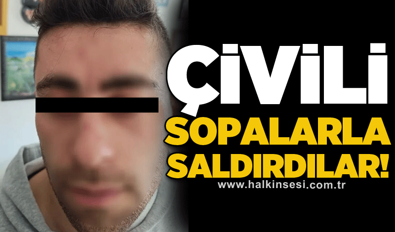 Çivili sopalarla saldırdılar!