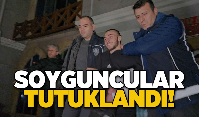 Soyguncular tutuklandı!