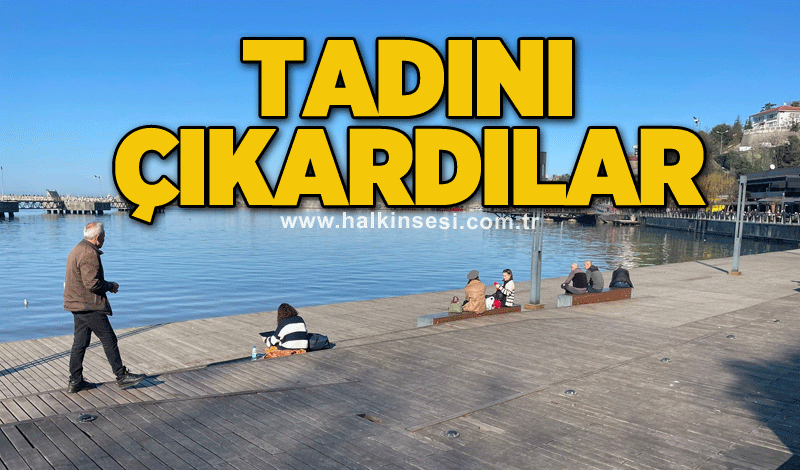 Tadını çıkardılar