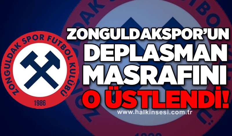 Zonguldakspor’un deplasman masrafını o üstlendi!