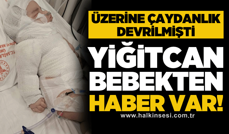 Yiğitcan bebekten haber var!