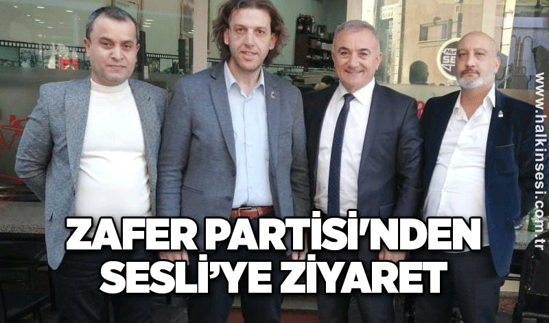 Zafer Partisi'nden Sesli’ye ziyaret