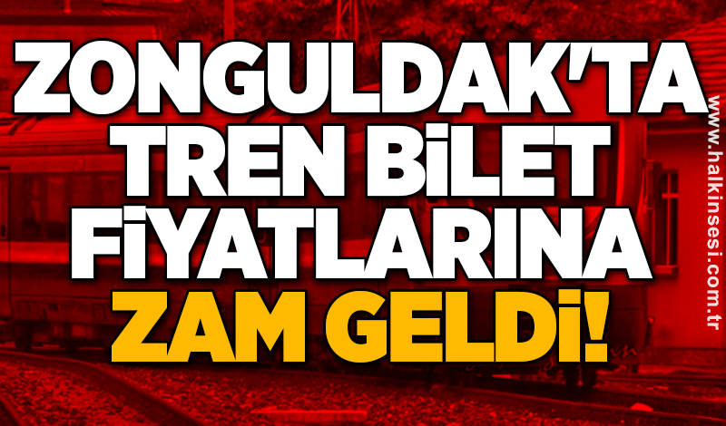 Zonguldak'ta tren bilet fiyatına zam!