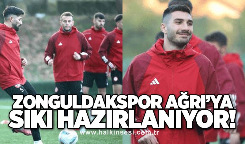 Zonguldakspor Ağrı’ya sıkı hazırlanıyor!