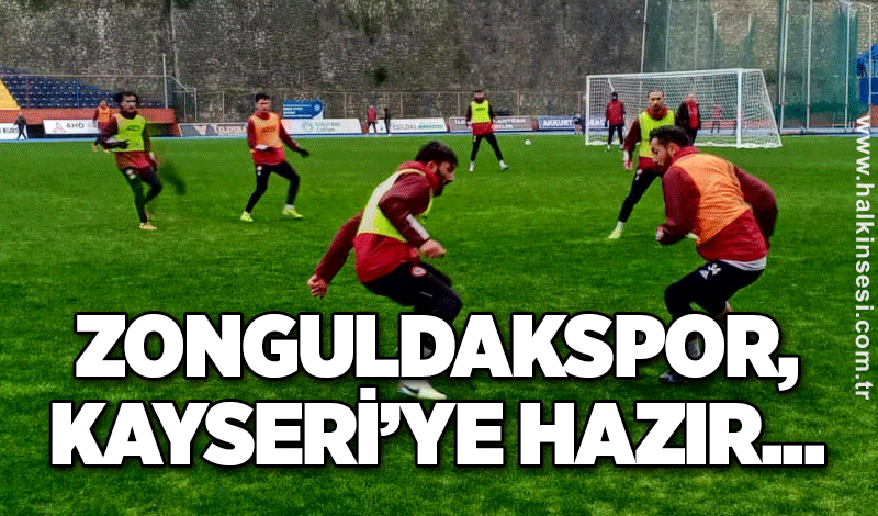 Zonguldakspor, Kayseri Erciyesspor 38 FK'ya hazır...