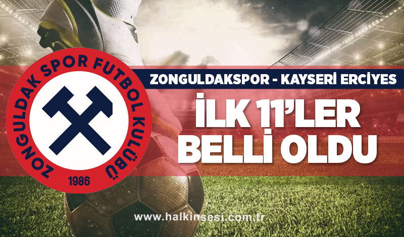 Kayseri Erciyesspor 38 FK- Zonguldakspor maçının 11'leri açıklandı...