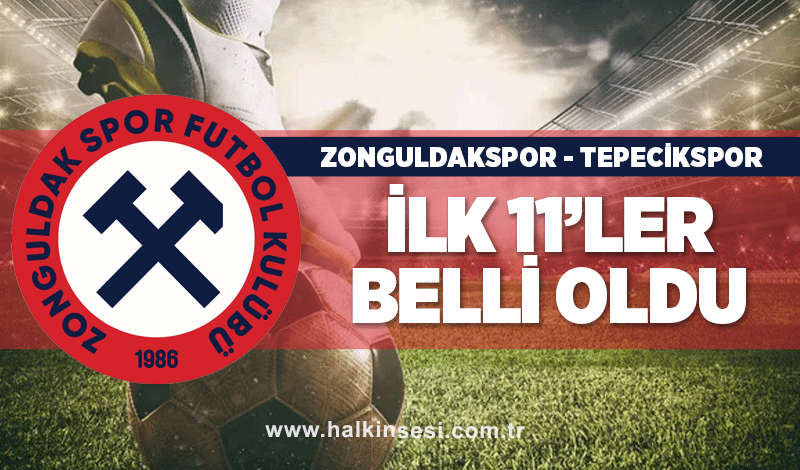 Zonguldakspor- B. Tepecikspor maçının 11'leri açıklandı...