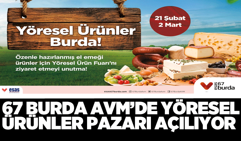 67 Burda AVM’de Yöresel Ürünler Pazarı Açılıyor