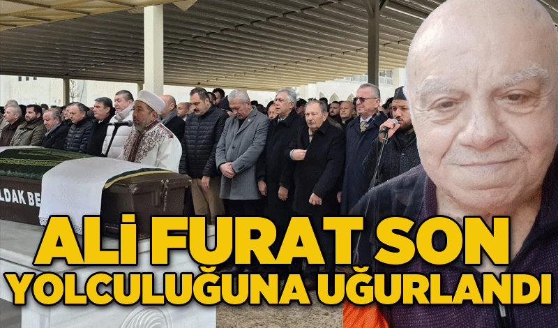 Ali Furat son yolculuğuna uğurlandı