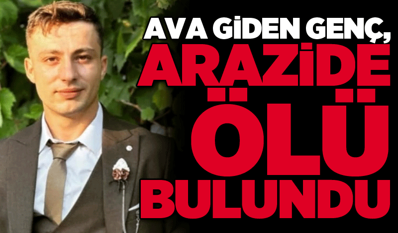 Ava giden genç, arazide ölü bulundu