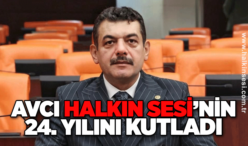 Avcı’dan Halkın Sesi’ne kutlama