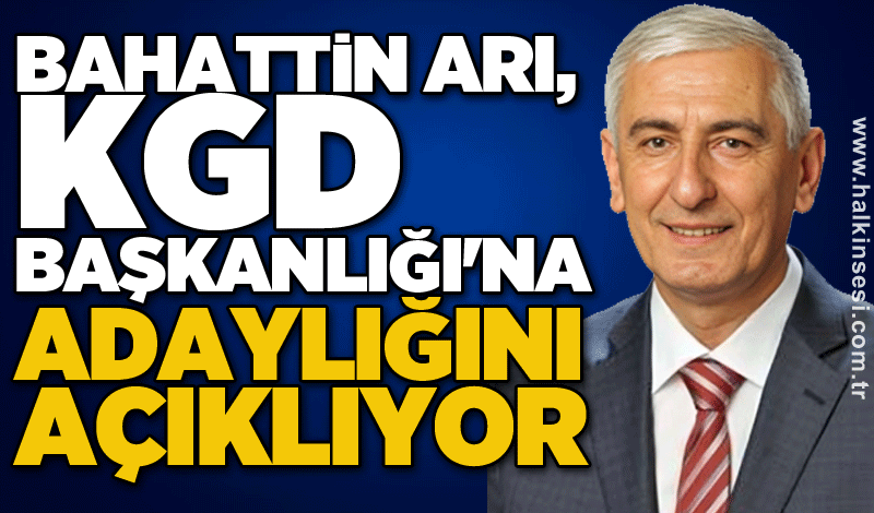 Bahattin Arı, KGD Başkanlığı'na adaylığını açıklıyor