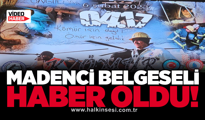 Madenci belgeseli haber oldu!