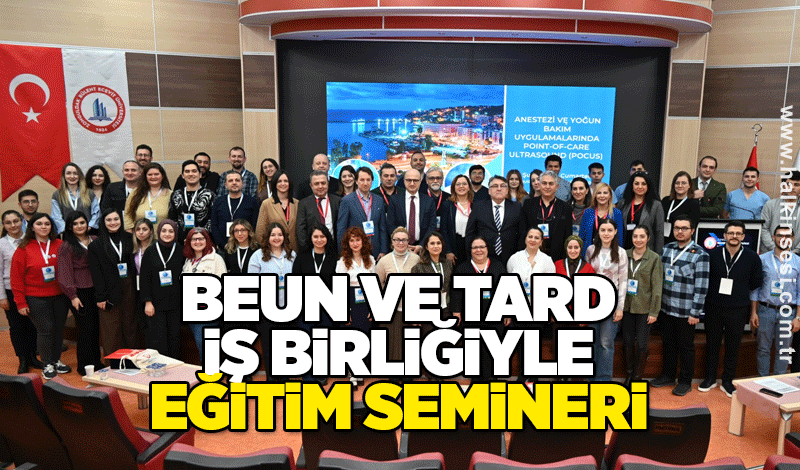 BEUN ve TARD iş birliğiyle eğitim semineri