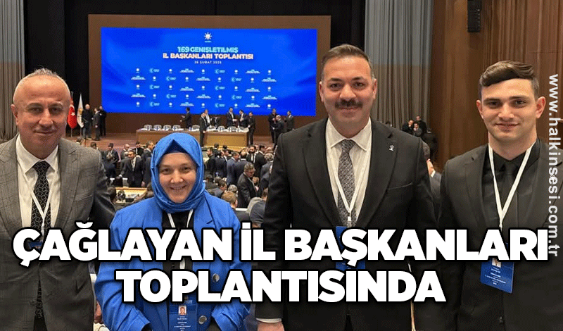 Çağlayan İl Başkanları toplantısında