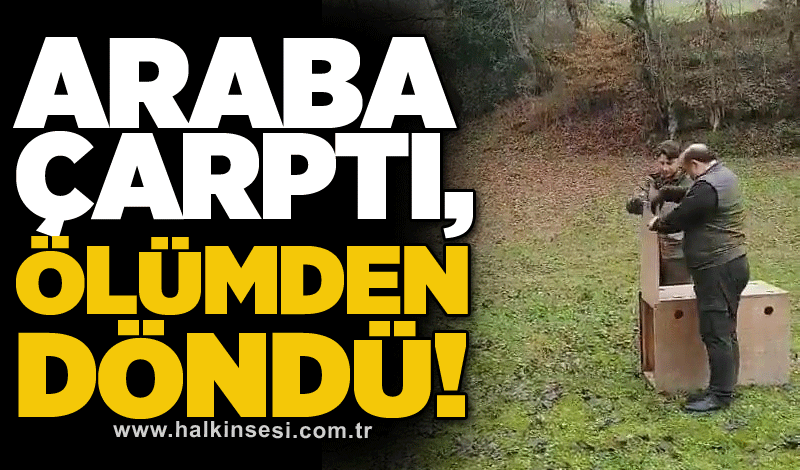 Araba çarptı, ölümden döndü!