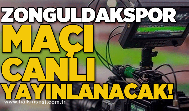 Zonguldakspor maçı canlı yayınlanacak!