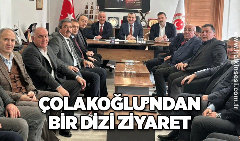 Çolakoğlu’ndan bir dizi ziyaret