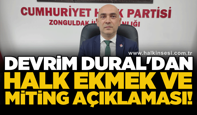 Devrim Dural'dan halk ekmek ve miting açıklaması!