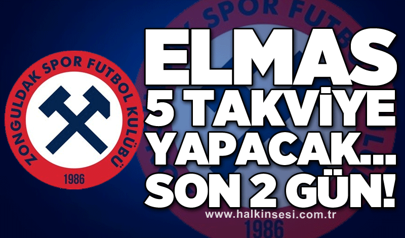 Elmas 5 takviye yapacak… Son 2 gün!