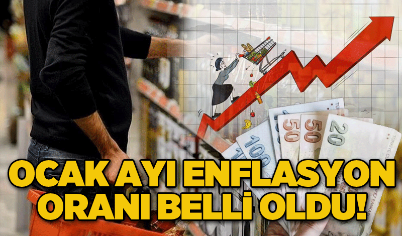 Ocak ayı enflasyon oranı belli oldu!