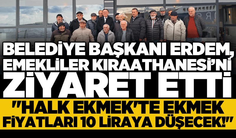 Belediye Başkanı Erdem, Emekliler Kıraathanesi’ni ziyaret etti