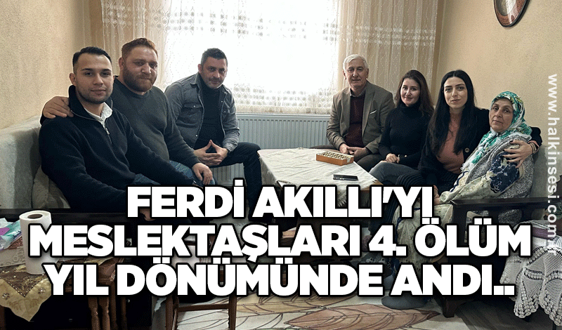 Ferdi Akıllı'yı meslektaşları 4. ölüm yıl dönümünde andı..