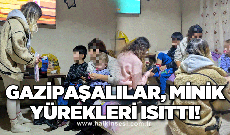 Gazipaşalılar, minik yürekleri ısıttı!