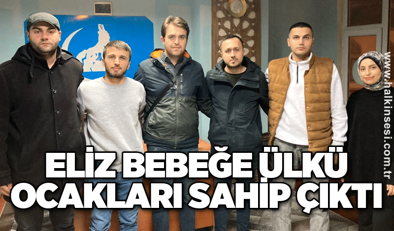 Eliz bebeğe Ülkü Ocakları sahip çıktı