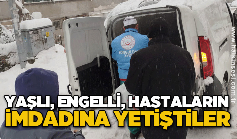 Yaşlı, engelli, hastaların imdadına yetiştiler