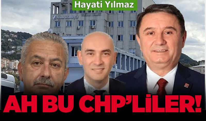 AH BU CHP’LİLER!