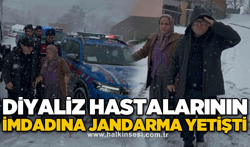 Diyaliz hastalarının imdadına jandarma yetişti