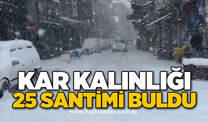 Kar kalınlığı 25 santimi buldu