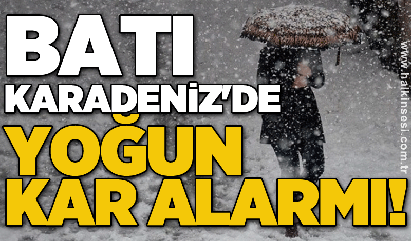 Batı Karadeniz'de yoğun kar alarmı!