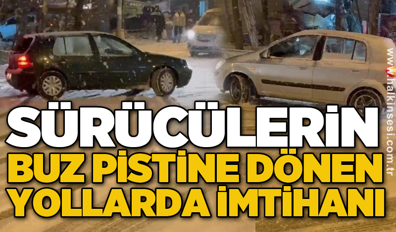 Sürücülerin buz pistine dönen yollarda imtihanı